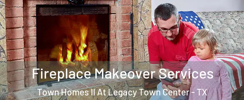 Fireplace Makeover Services Town Homes II At Legacy Town Center - TX