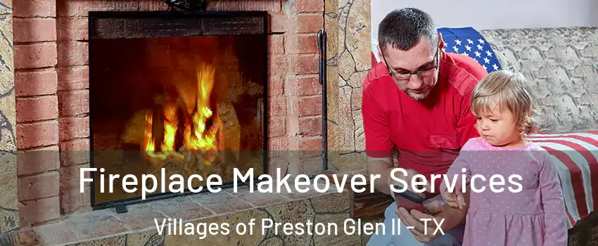 Fireplace Makeover Services Villages of Preston Glen II - TX