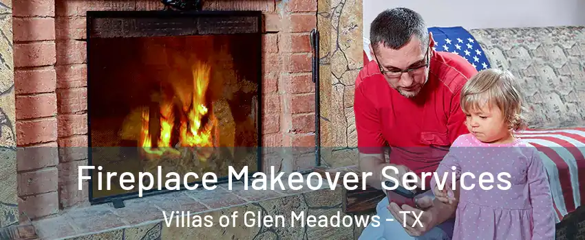 Fireplace Makeover Services Villas of Glen Meadows - TX