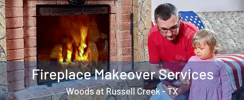 Fireplace Makeover Services Woods at Russell Creek - TX