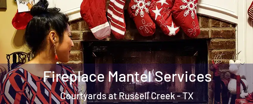 Fireplace Mantel Services Courtyards at Russell Creek - TX