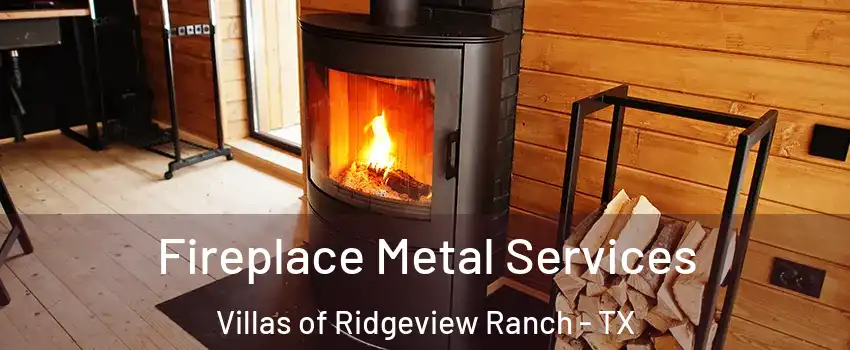 Fireplace Metal Services Villas of Ridgeview Ranch - TX