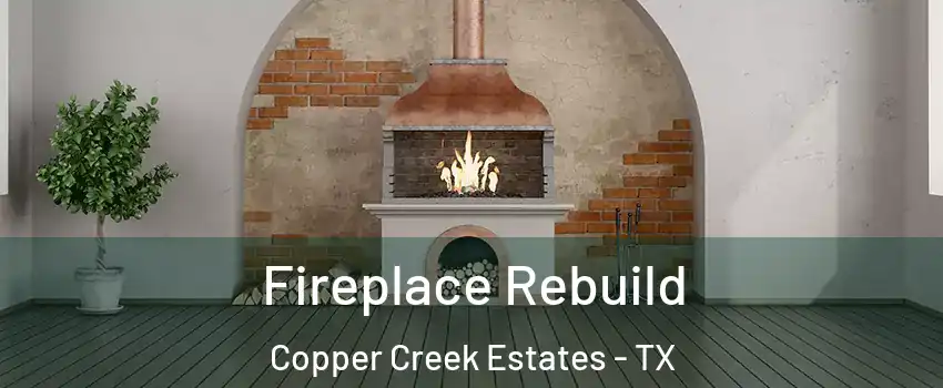 Fireplace Rebuild Copper Creek Estates - TX