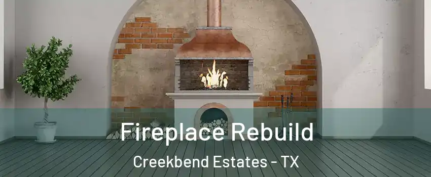 Fireplace Rebuild Creekbend Estates - TX