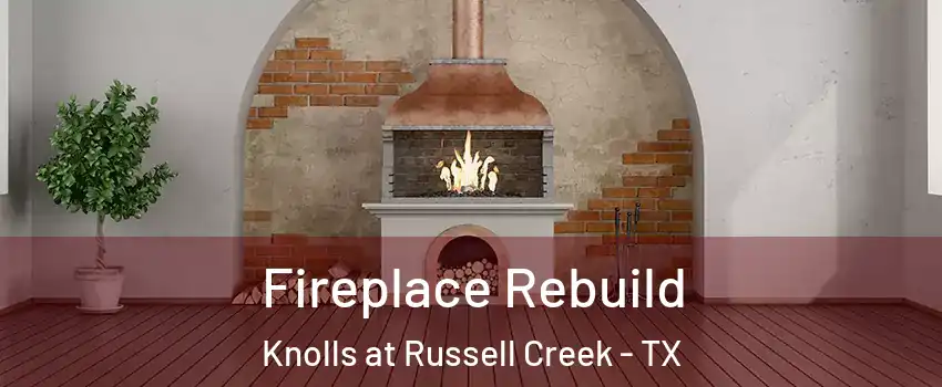 Fireplace Rebuild Knolls at Russell Creek - TX