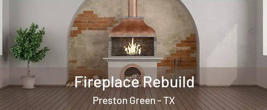 Fireplace Rebuild Preston Green - TX