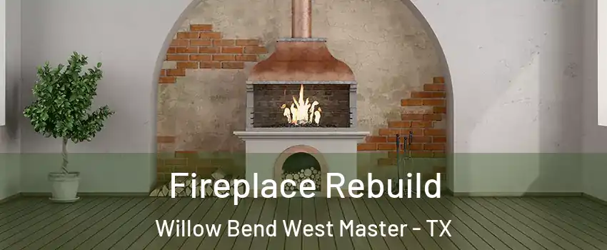 Fireplace Rebuild Willow Bend West Master - TX