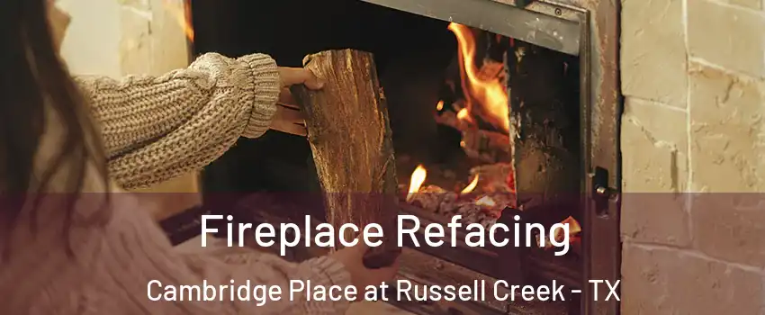 Fireplace Refacing Cambridge Place at Russell Creek - TX