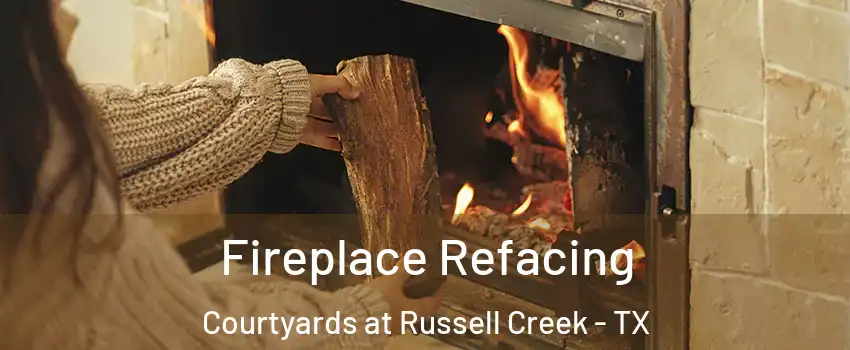 Fireplace Refacing Courtyards at Russell Creek - TX