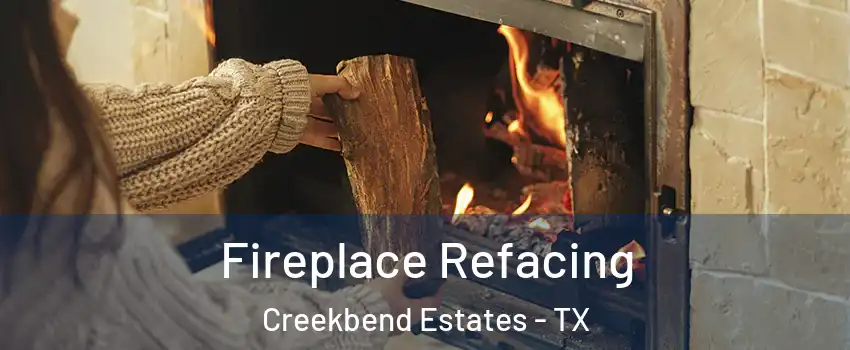 Fireplace Refacing Creekbend Estates - TX