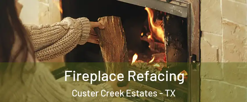 Fireplace Refacing Custer Creek Estates - TX