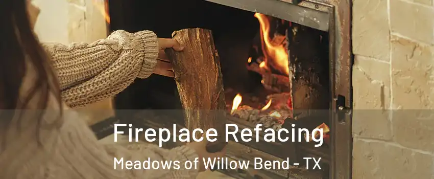 Fireplace Refacing Meadows of Willow Bend - TX