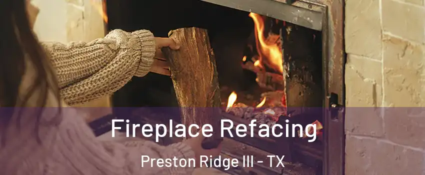 Fireplace Refacing Preston Ridge III - TX