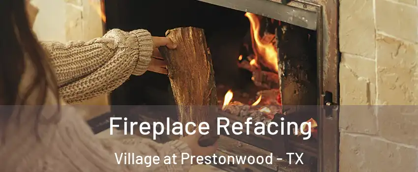 Fireplace Refacing Village at Prestonwood - TX