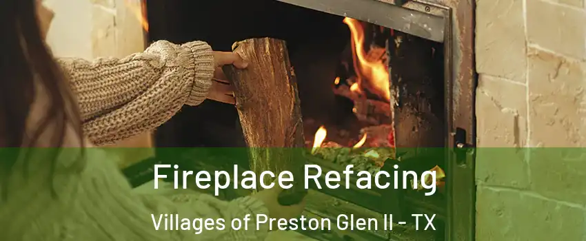 Fireplace Refacing Villages of Preston Glen II - TX