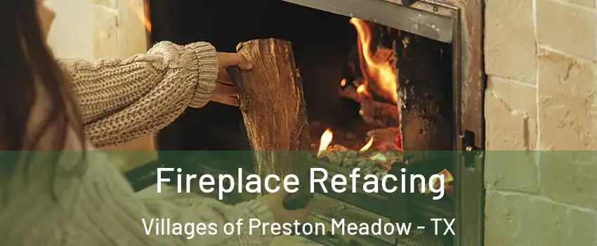 Fireplace Refacing Villages of Preston Meadow - TX