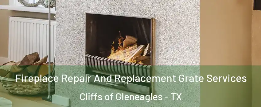 Fireplace Repair And Replacement Grate Services Cliffs of Gleneagles - TX