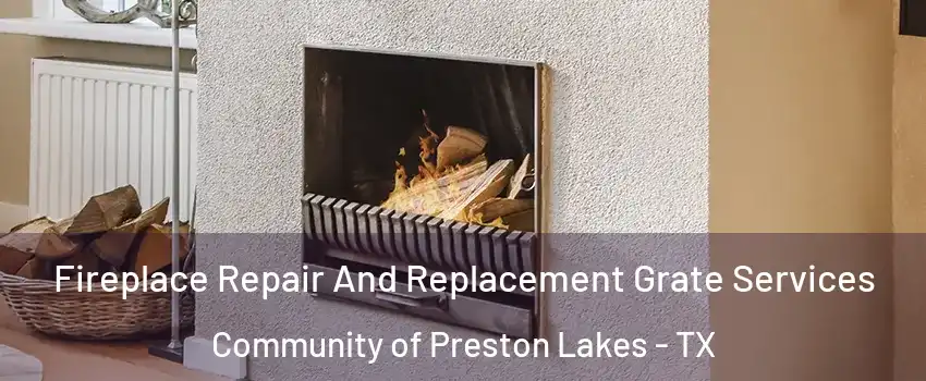 Fireplace Repair And Replacement Grate Services Community of Preston Lakes - TX