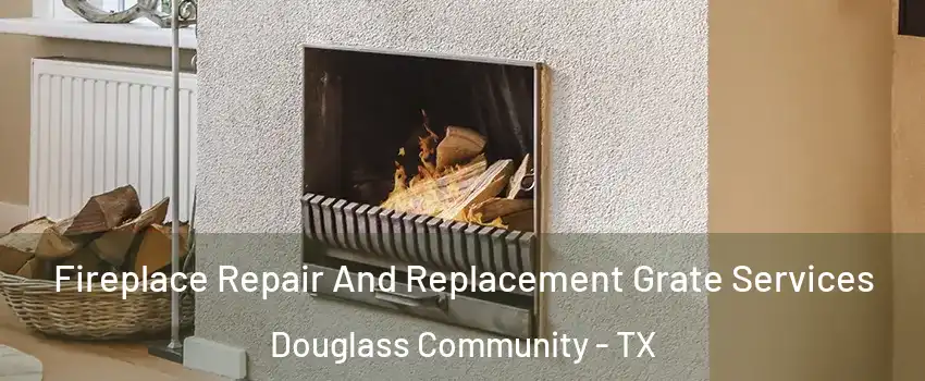 Fireplace Repair And Replacement Grate Services Douglass Community - TX