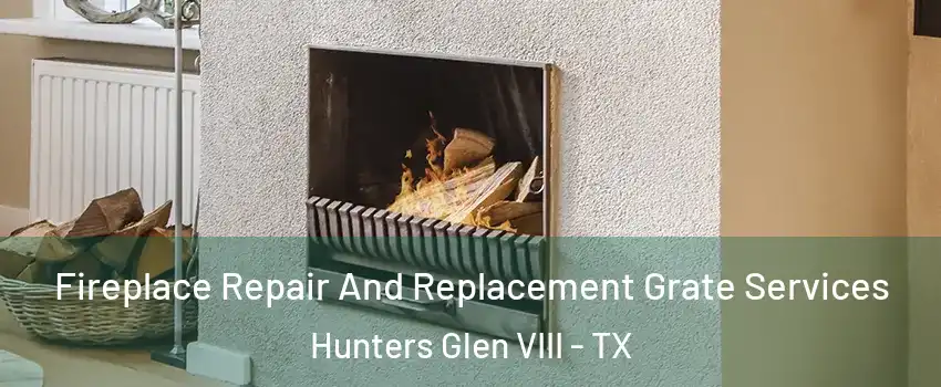 Fireplace Repair And Replacement Grate Services Hunters Glen VIII - TX