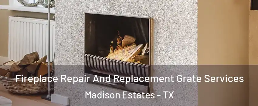 Fireplace Repair And Replacement Grate Services Madison Estates - TX