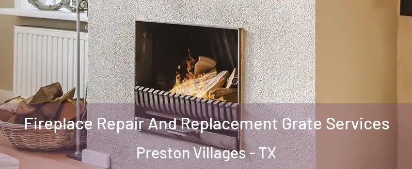 Fireplace Repair And Replacement Grate Services Preston Villages - TX