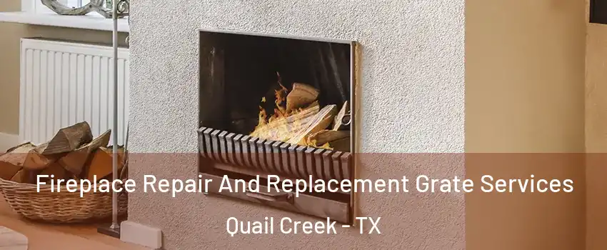 Fireplace Repair And Replacement Grate Services Quail Creek - TX