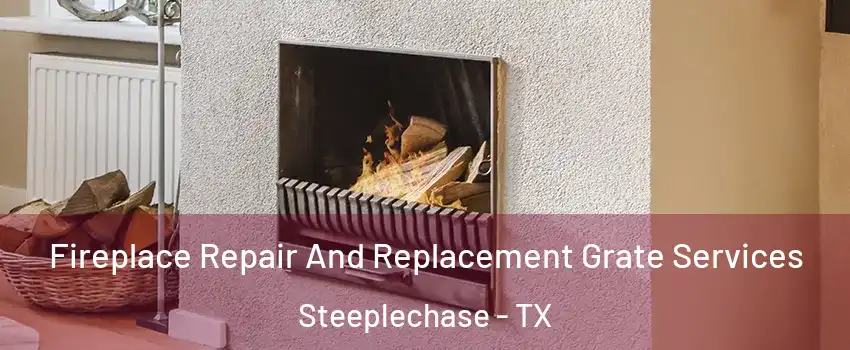 Fireplace Repair And Replacement Grate Services Steeplechase - TX