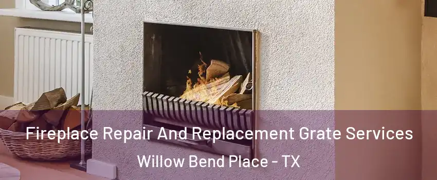 Fireplace Repair And Replacement Grate Services Willow Bend Place - TX