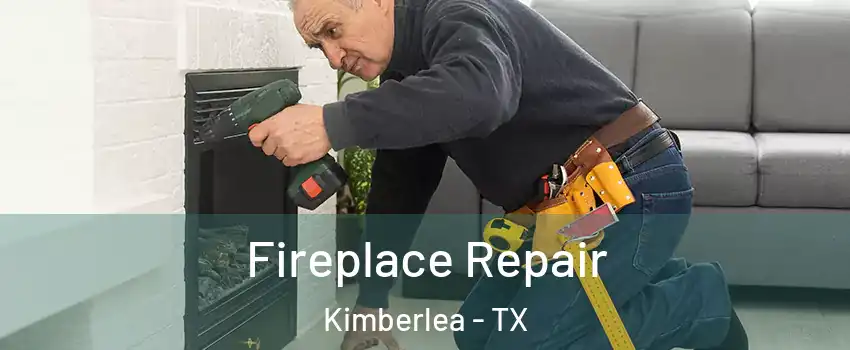 Fireplace Repair Kimberlea - TX