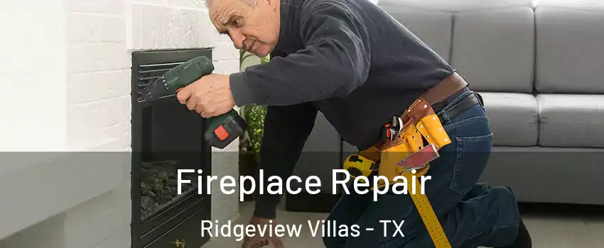 Fireplace Repair Ridgeview Villas - TX