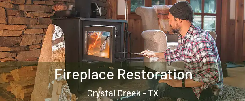 Fireplace Restoration Crystal Creek - TX