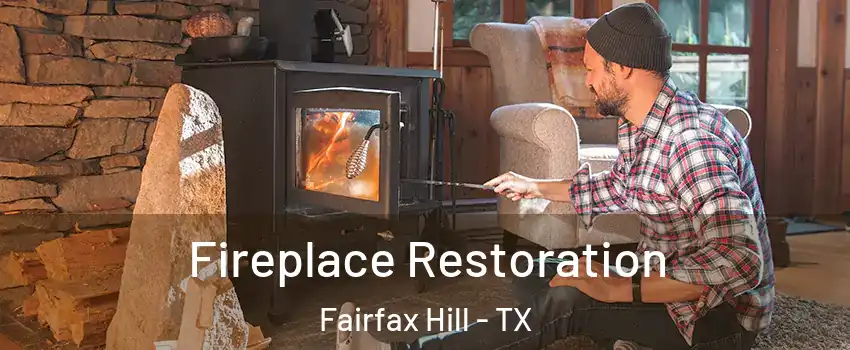 Fireplace Restoration Fairfax Hill - TX