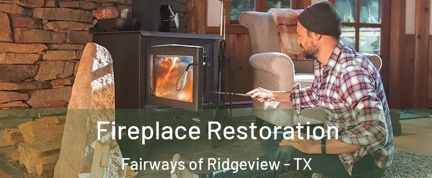 Fireplace Restoration Fairways of Ridgeview - TX