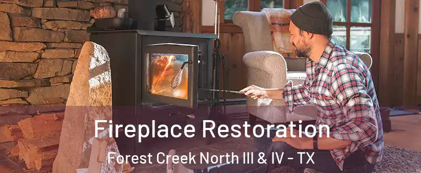 Fireplace Restoration Forest Creek North III & IV - TX