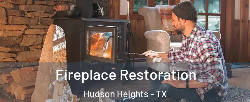 Fireplace Restoration Hudson Heights - TX