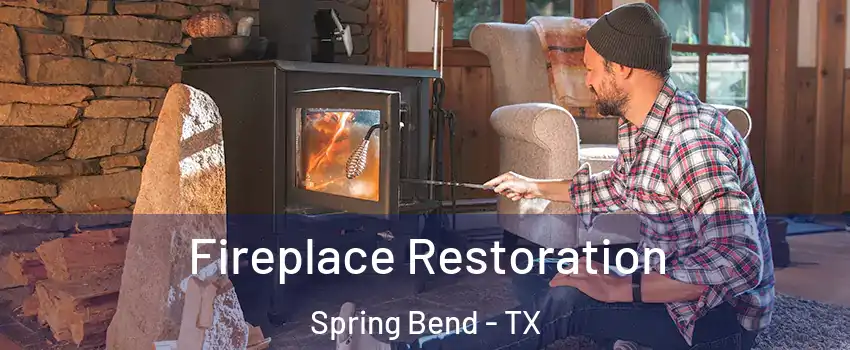 Fireplace Restoration Spring Bend - TX