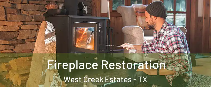 Fireplace Restoration West Creek Estates - TX