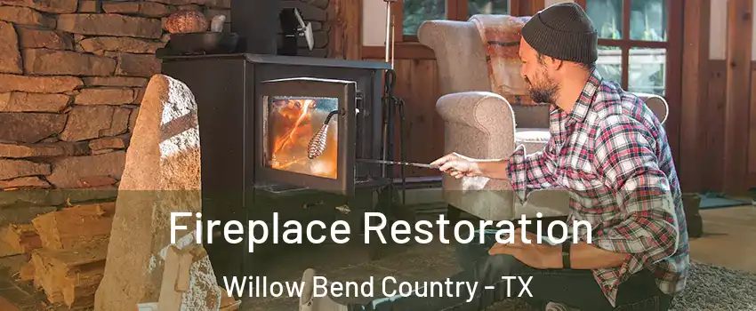 Fireplace Restoration Willow Bend Country - TX