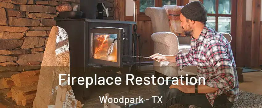 Fireplace Restoration Woodpark - TX