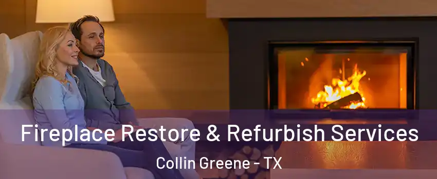 Fireplace Restore & Refurbish Services Collin Greene - TX