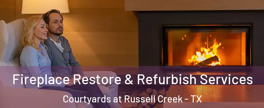 Fireplace Restore & Refurbish Services Courtyards at Russell Creek - TX