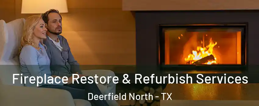 Fireplace Restore & Refurbish Services Deerfield North - TX