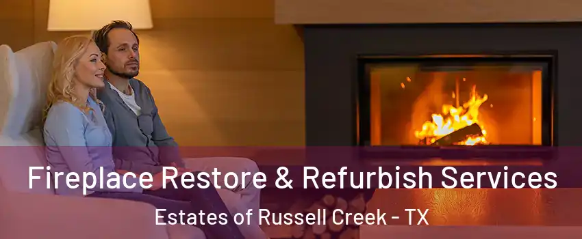 Fireplace Restore & Refurbish Services Estates of Russell Creek - TX