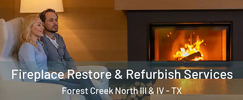 Fireplace Restore & Refurbish Services Forest Creek North III & IV - TX