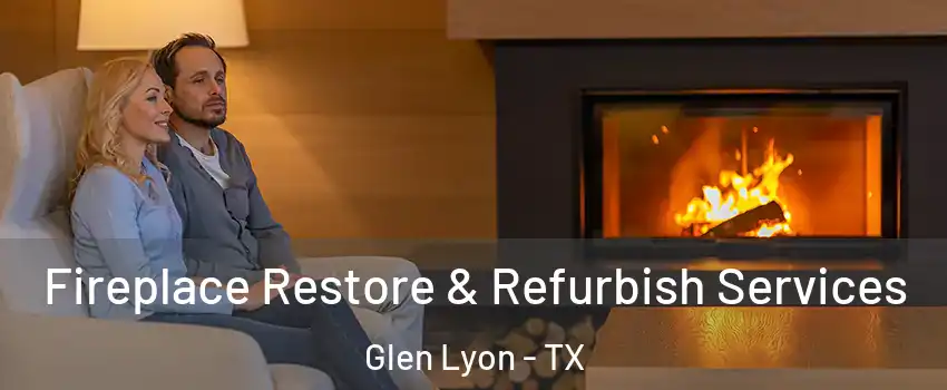 Fireplace Restore & Refurbish Services Glen Lyon - TX