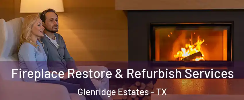 Fireplace Restore & Refurbish Services Glenridge Estates - TX