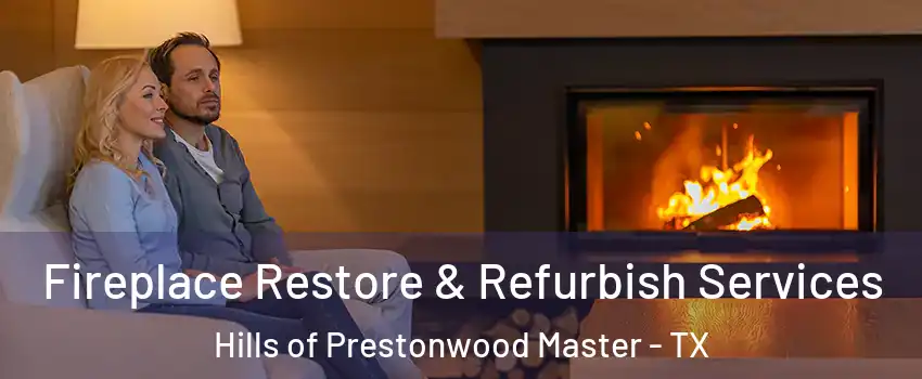 Fireplace Restore & Refurbish Services Hills of Prestonwood Master - TX