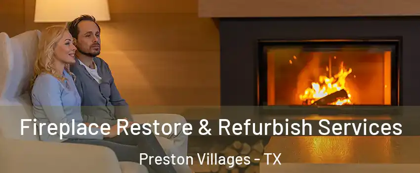 Fireplace Restore & Refurbish Services Preston Villages - TX