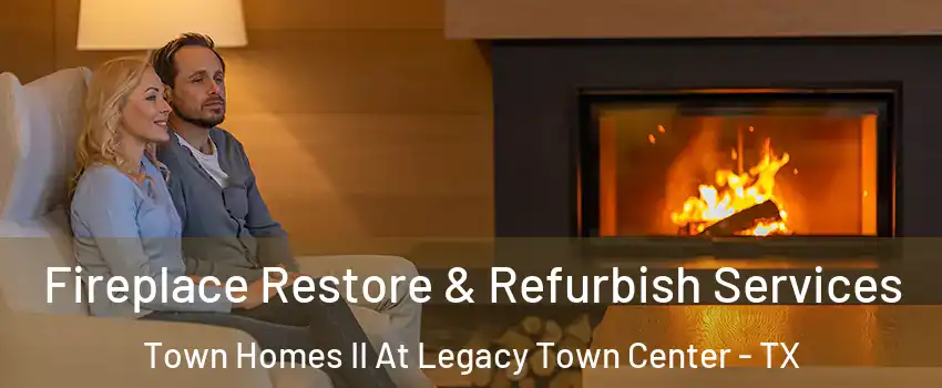 Fireplace Restore & Refurbish Services Town Homes II At Legacy Town Center - TX